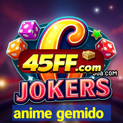 anime gemido